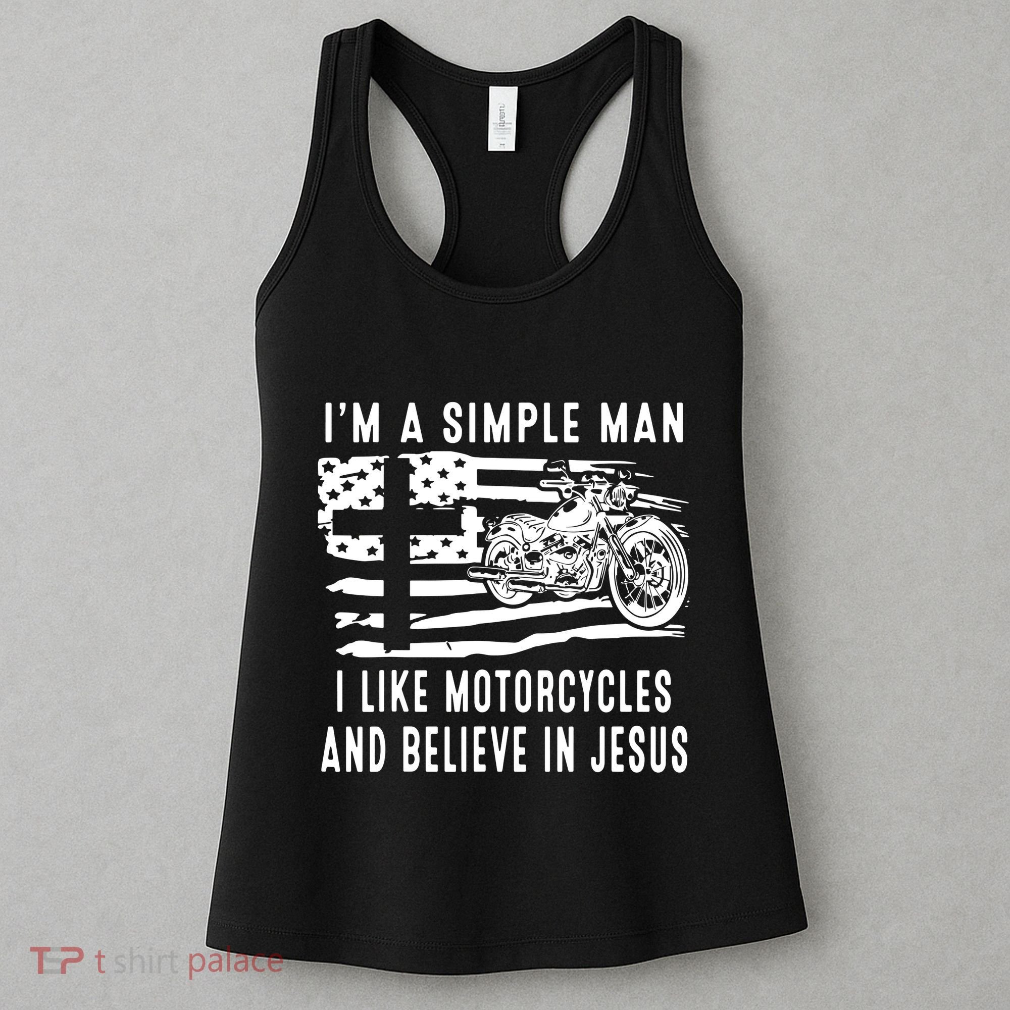 I Am A Simple Man I Like Motorcycles And Believe In Jesus Women's Tank Top