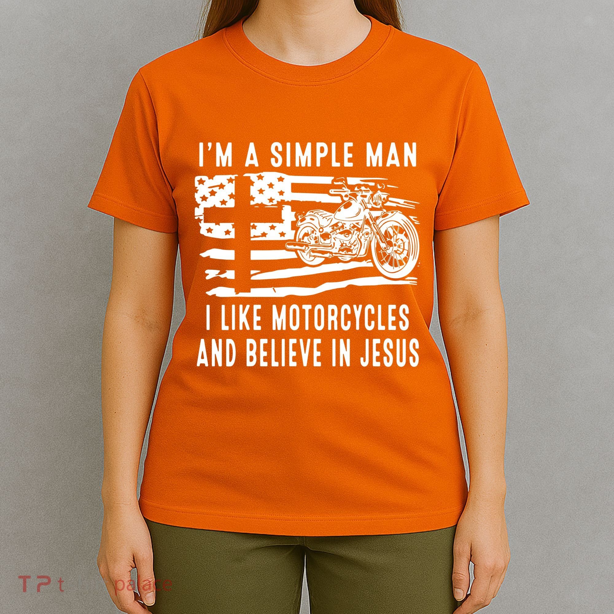 I Am A Simple Man I Like Motorcycles And Believe In Jesus T-Shirt
