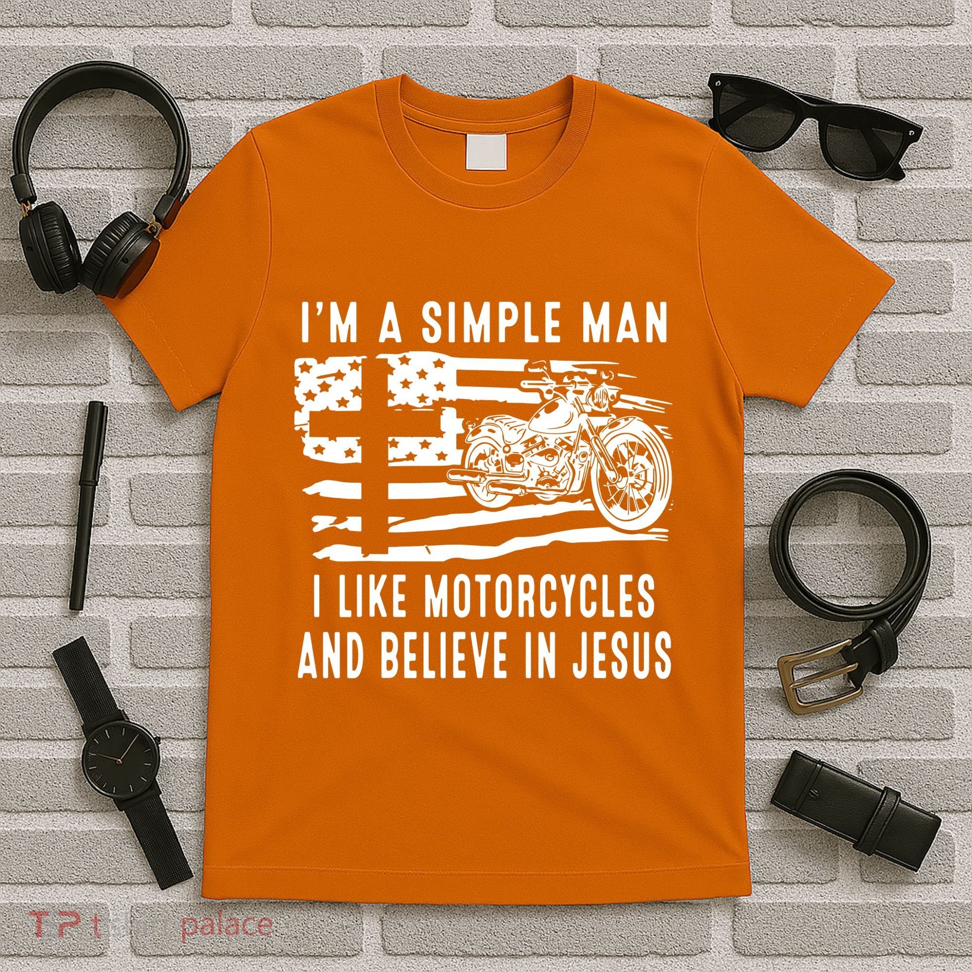 I Am A Simple Man I Like Motorcycles And Believe In Jesus T-Shirt