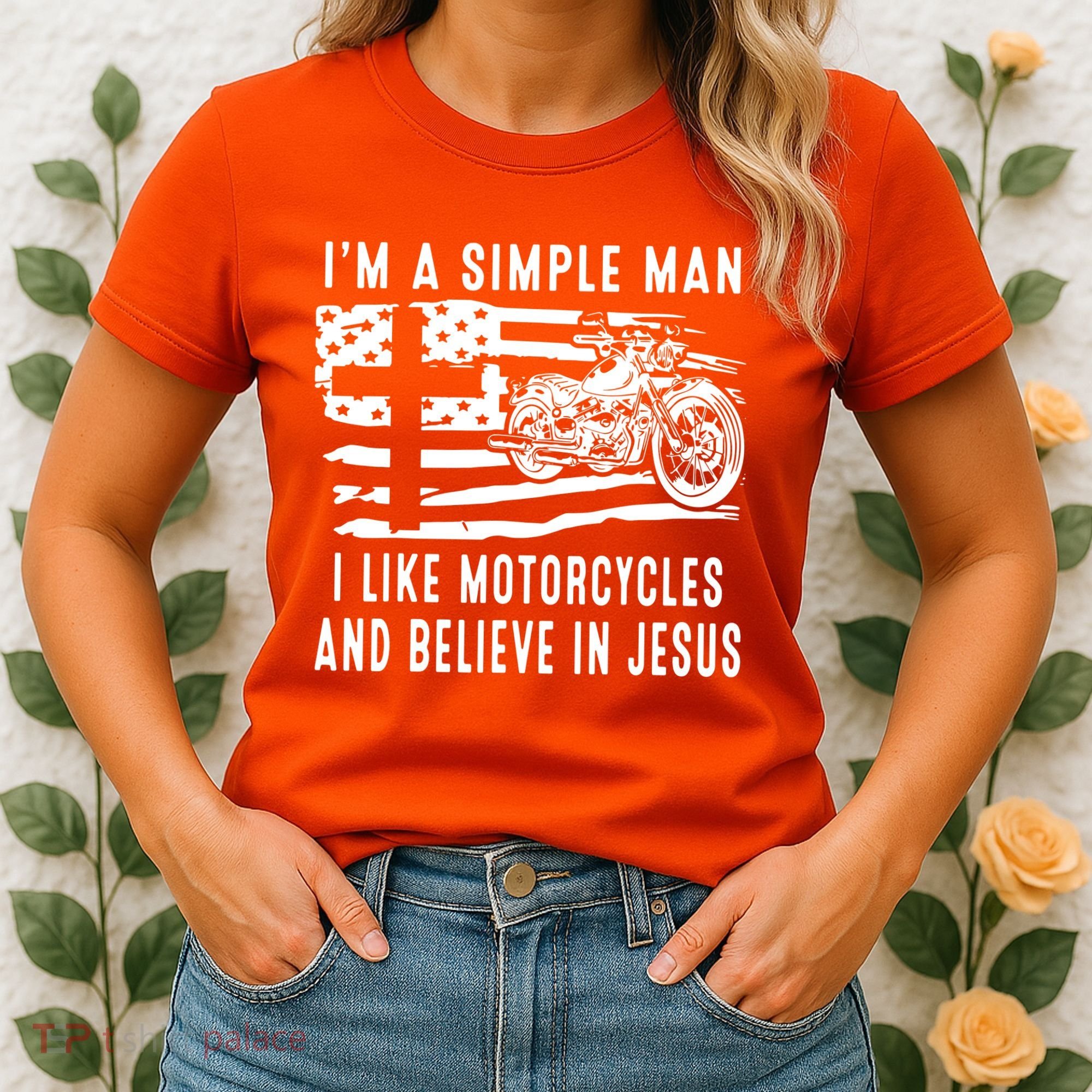 I Am A Simple Man I Like Motorcycles And Believe In Jesus Women's T-Shirt