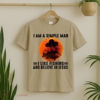 I Am A Simple Man I Like Fishing And Believe In Jesus T-Shirt thumb 2