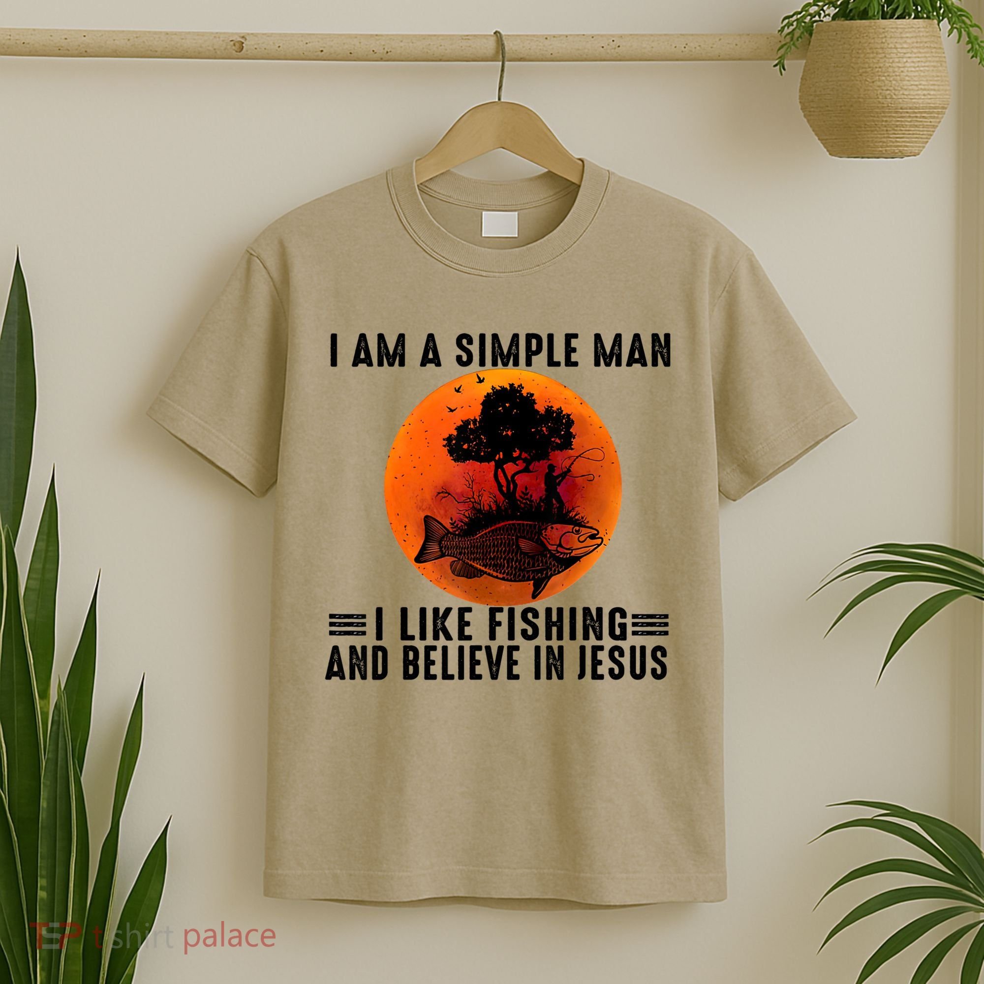 I Am A Simple Man I Like Fishing And Believe In Jesus T-Shirt