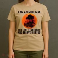 I Am A Simple Man I Like Fishing And Believe In Jesus T-Shirt thumb 4