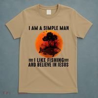I Am A Simple Man I Like Fishing And Believe In Jesus T-Shirt thumb 5