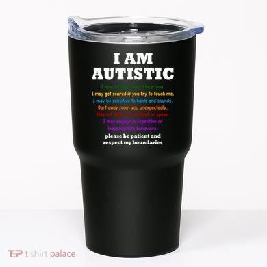 I Am Autistic Please Be Patient Tumbler
