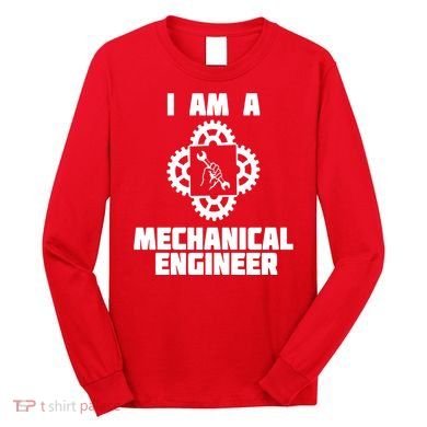 I Am A Mechanical Engineer Long Sleeve Shirt