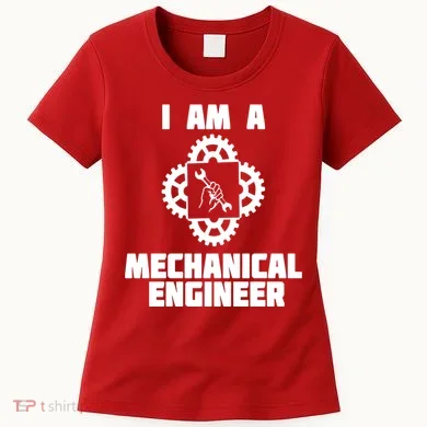 I Am A Mechanical Engineer Women's T-Shirt