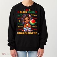 I Am A Black Child Positive Affirmation Black History Month Women's Sweatshirt thumb 0