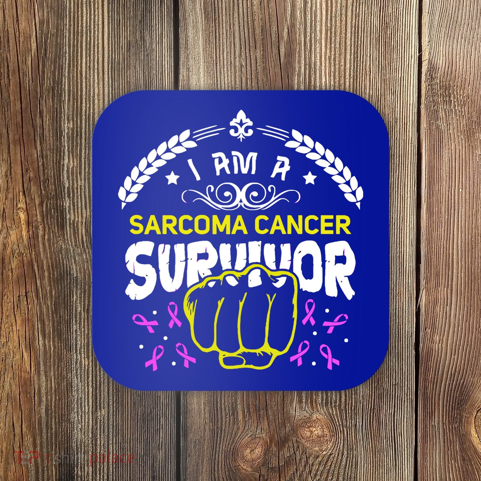 I Am A Sarcoma Cancer Survivor For Support Cancer Survivor Cute Gift Coaster