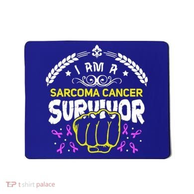 I Am A Sarcoma Cancer Survivor For Support Cancer Survivor Cute Gift Mousepad