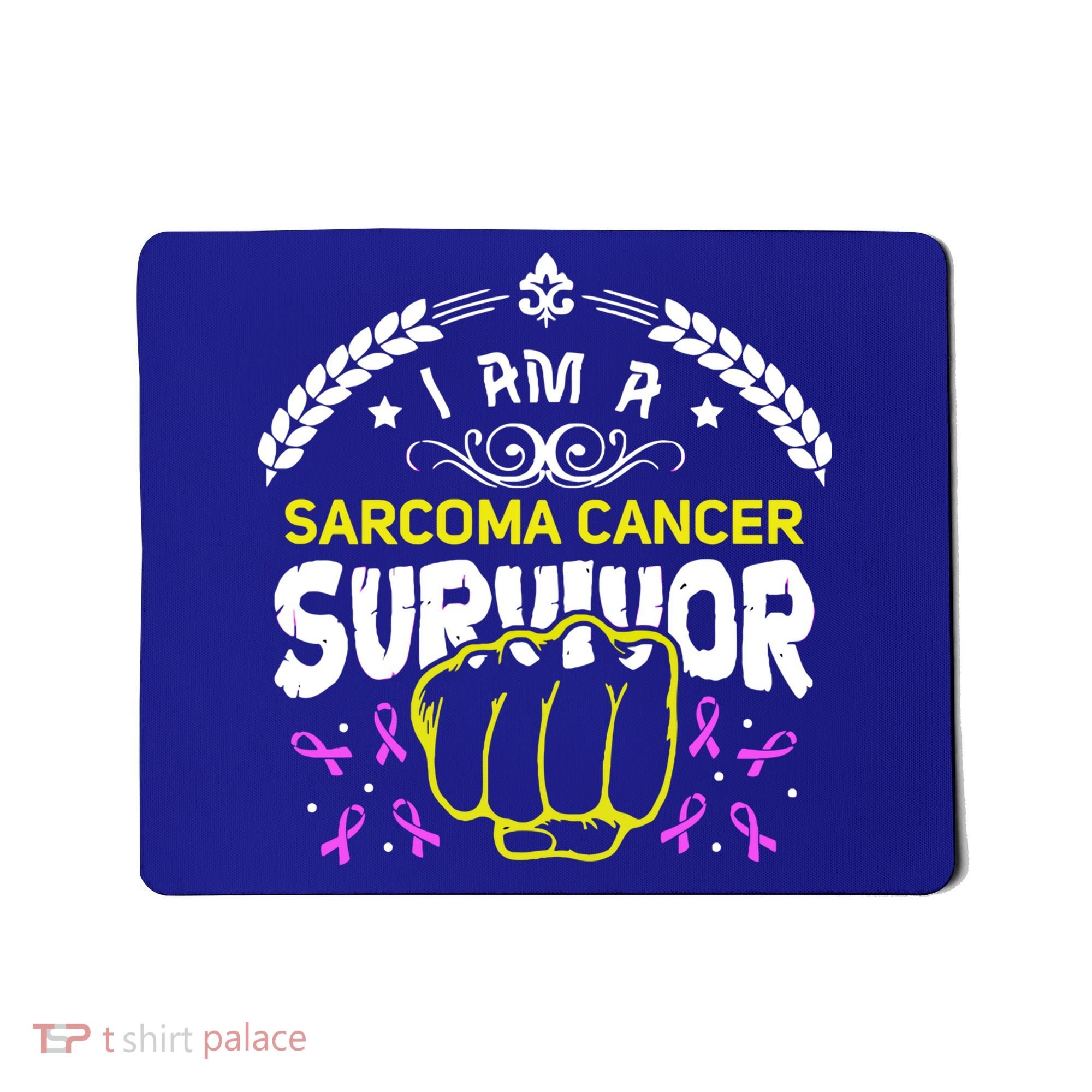 I Am A Sarcoma Cancer Survivor For Support Cancer Survivor Cute Gift Mousepad