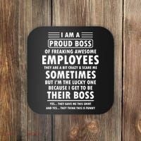 I Am A Proud Boss Of Freaking Awesome Employees Funny Boss Coaster thumb 0