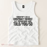 Identify As A Conspiracy Theorist Pronouns Are Told You So Tank Top thumb 2