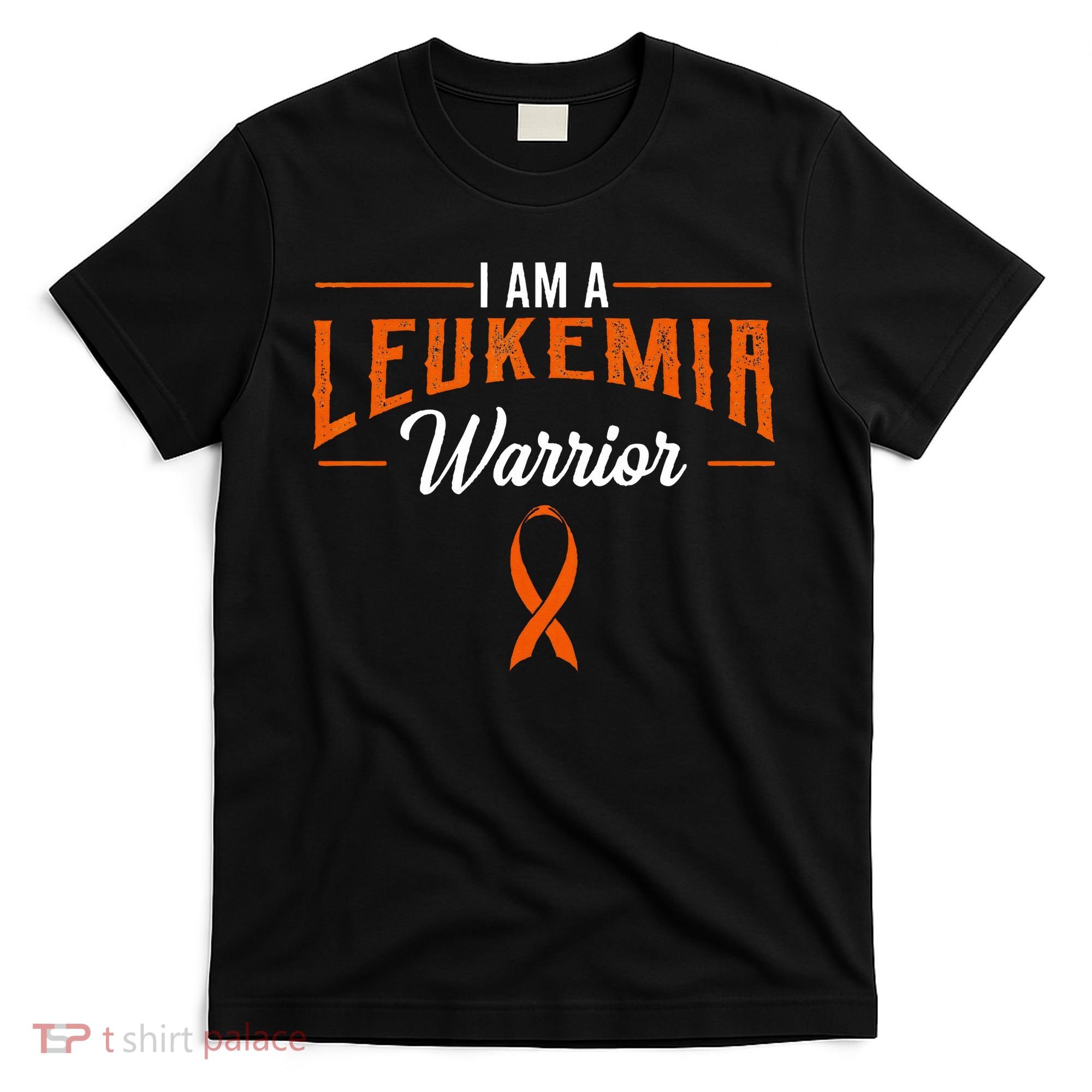 I Am A Leukemia Warrior Blood Cancer Awareness Orange Ribbon T-Shirt