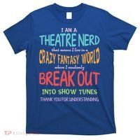 I Am A Theatre Nerd Pun Meaningful Gift Funny Theatre Musical Theater Geek Gift T-Shirt thumb 0