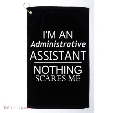 I'm An Administrative Assistant Funny Office Admin Asst Gift Great Gift Golf Towel
