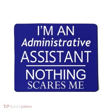 I'm An Administrative Assistant Funny Office Admin Asst Gift Great Gift Mousepad
