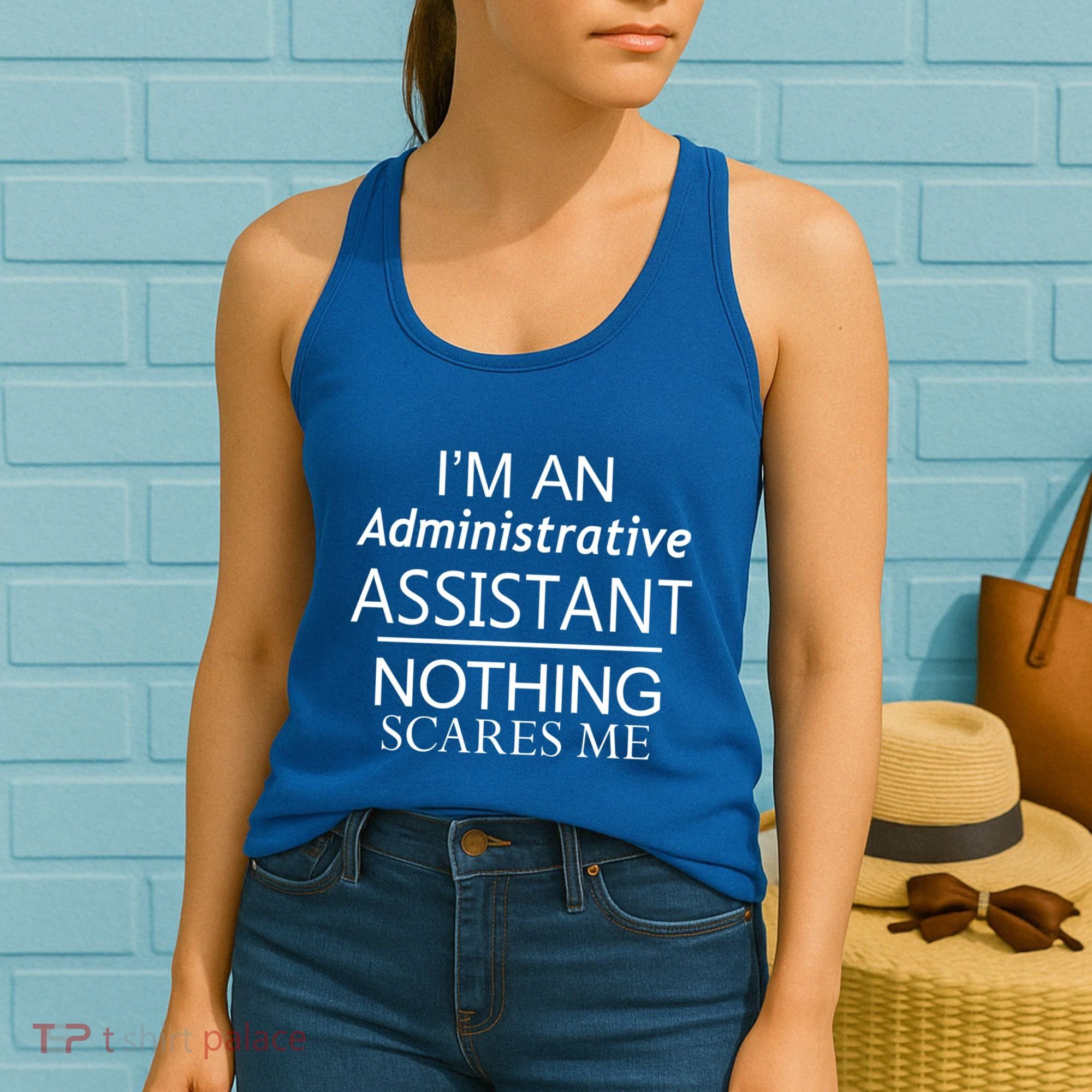 I'm An Administrative Assistant Funny Office Admin Asst Gift Great Gift Women's Tank Top