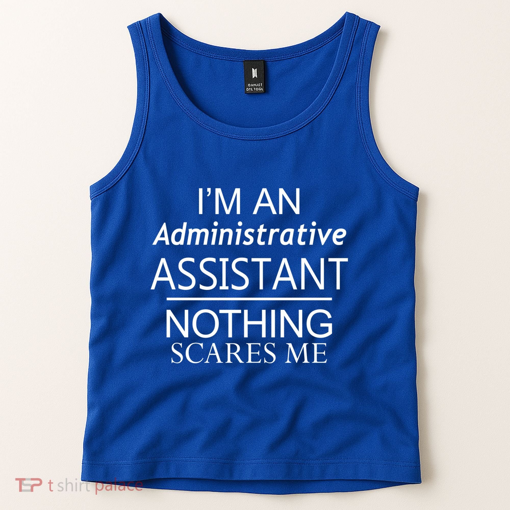 I'm An Administrative Assistant Funny Office Admin Asst Gift Great Gift Tank Top