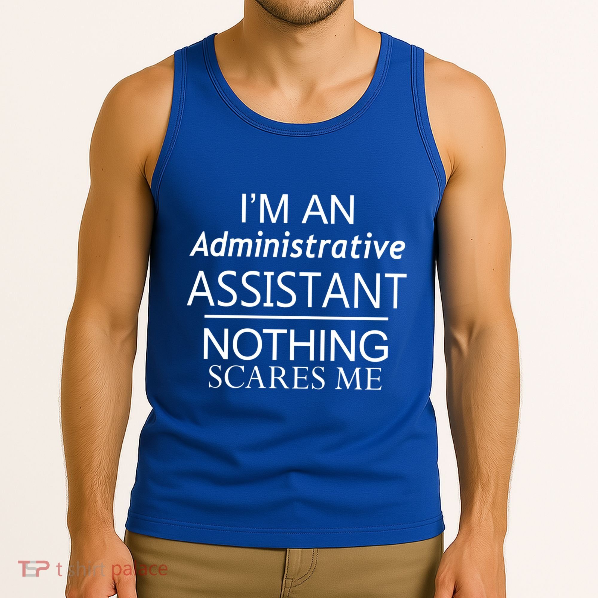 I'm An Administrative Assistant Funny Office Admin Asst Gift Great Gift Tank Top