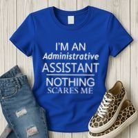 I'm An Administrative Assistant Funny Office Admin Asst Gift Great Gift Women's T-Shirt thumb 3