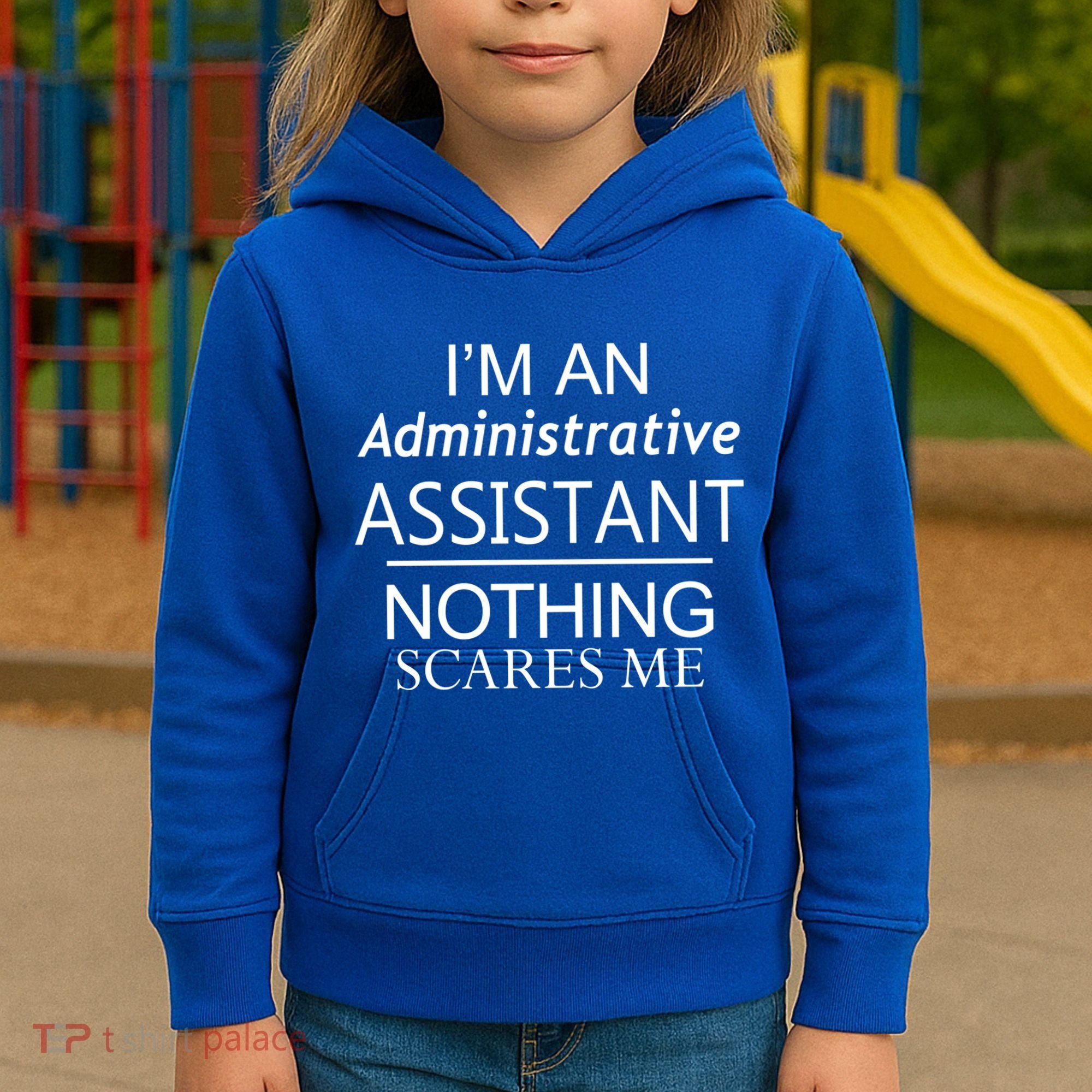 I'm An Administrative Assistant Funny Office Admin Asst Gift Great Gift Kids Hoodie