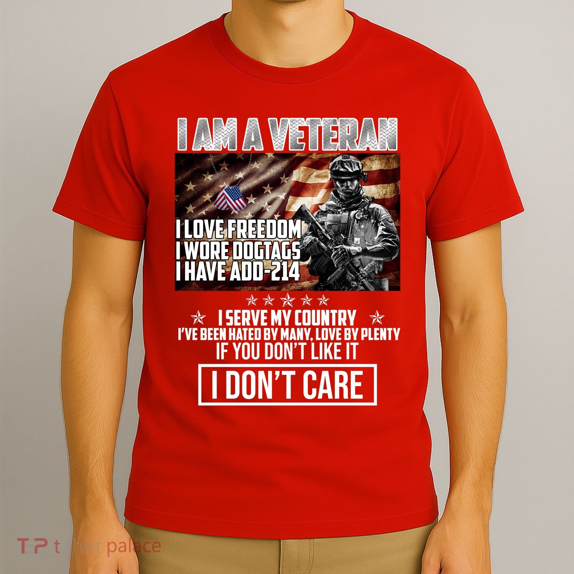 I Am A Veteran If You Don't Like It I Don't Care T-Shirt