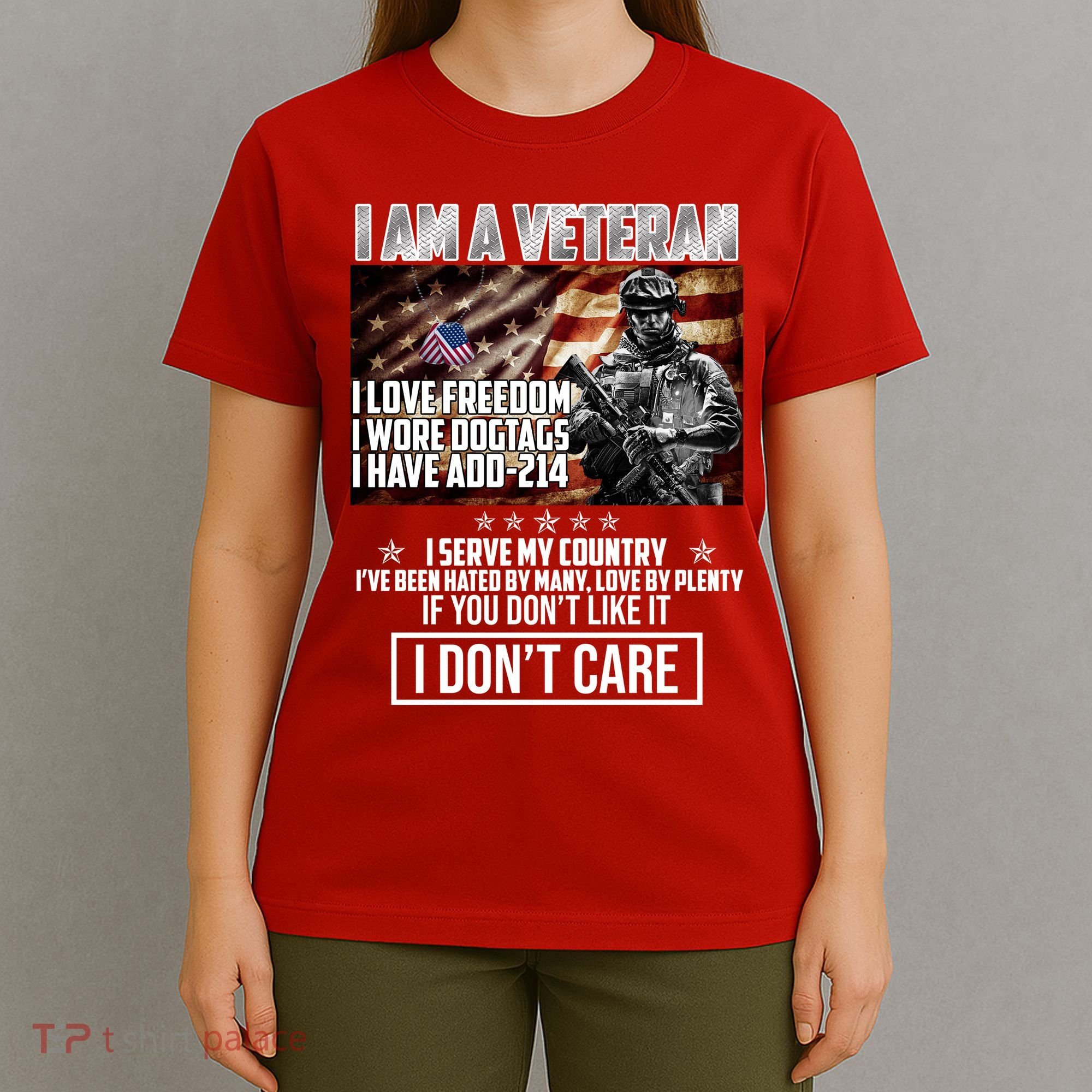 I Am A Veteran If You Don't Like It I Don't Care T-Shirt