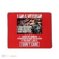 I Am A Veteran If You Don't Like It I Don't Care Mousepad thumb 0