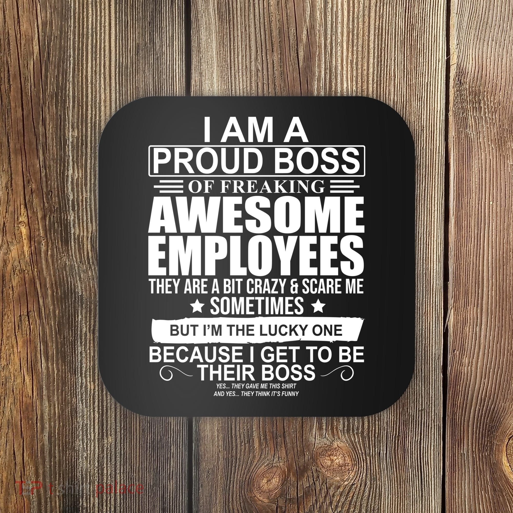 I Am A Proud Of Freaking Awesome Employees Funny Gift Coaster