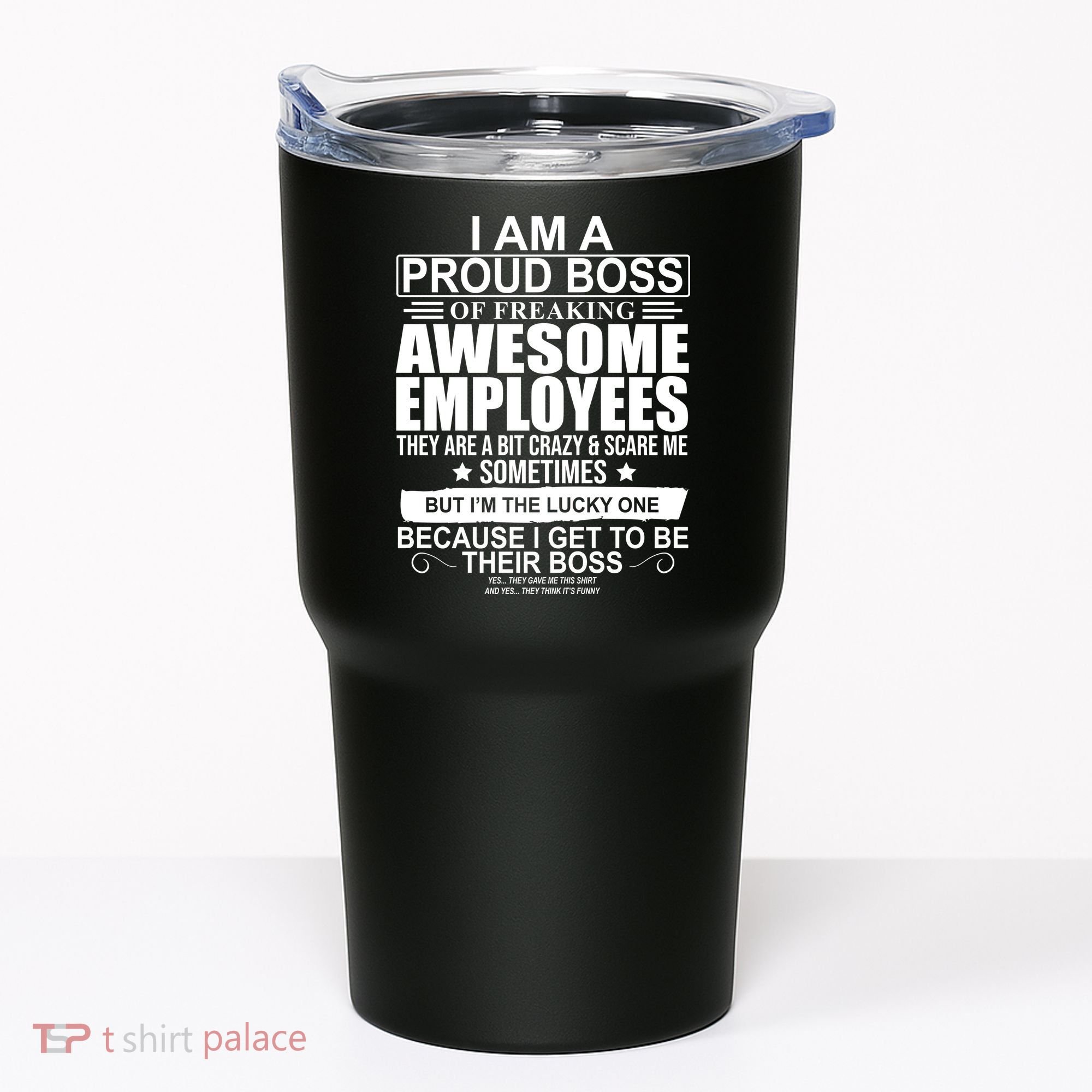 I Am A Proud Of Freaking Awesome Employees Funny Gift Tumbler