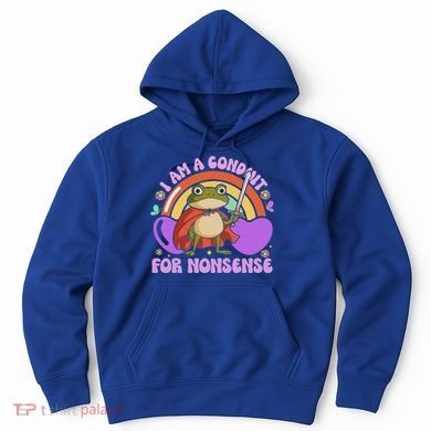 I Am A Conduit For Nonsense Hoodie