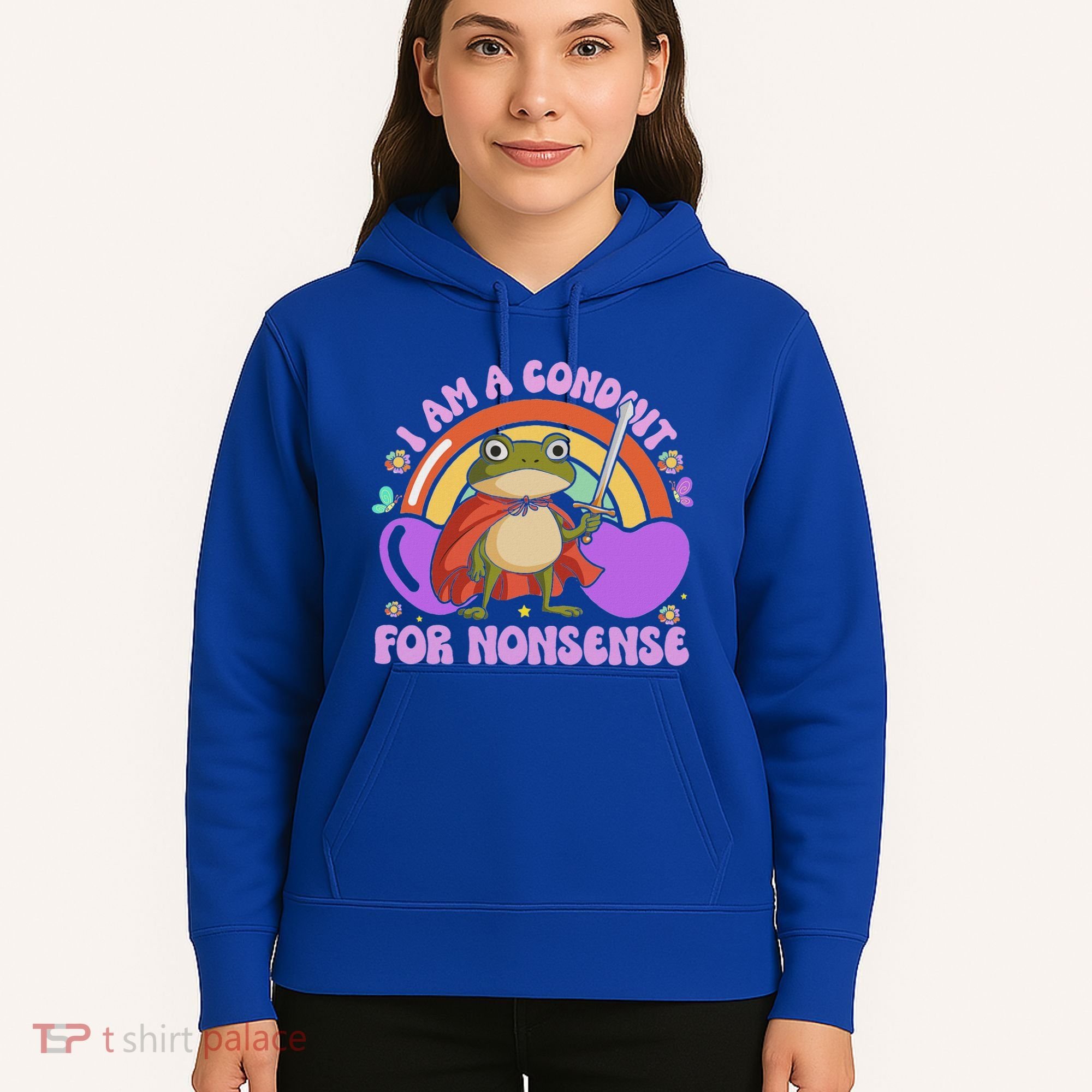 I Am A Conduit For Nonsense Hoodie