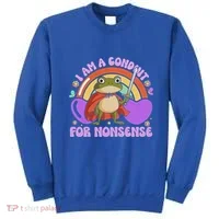 I Am A Conduit For Nonsense Sweatshirt thumb 0