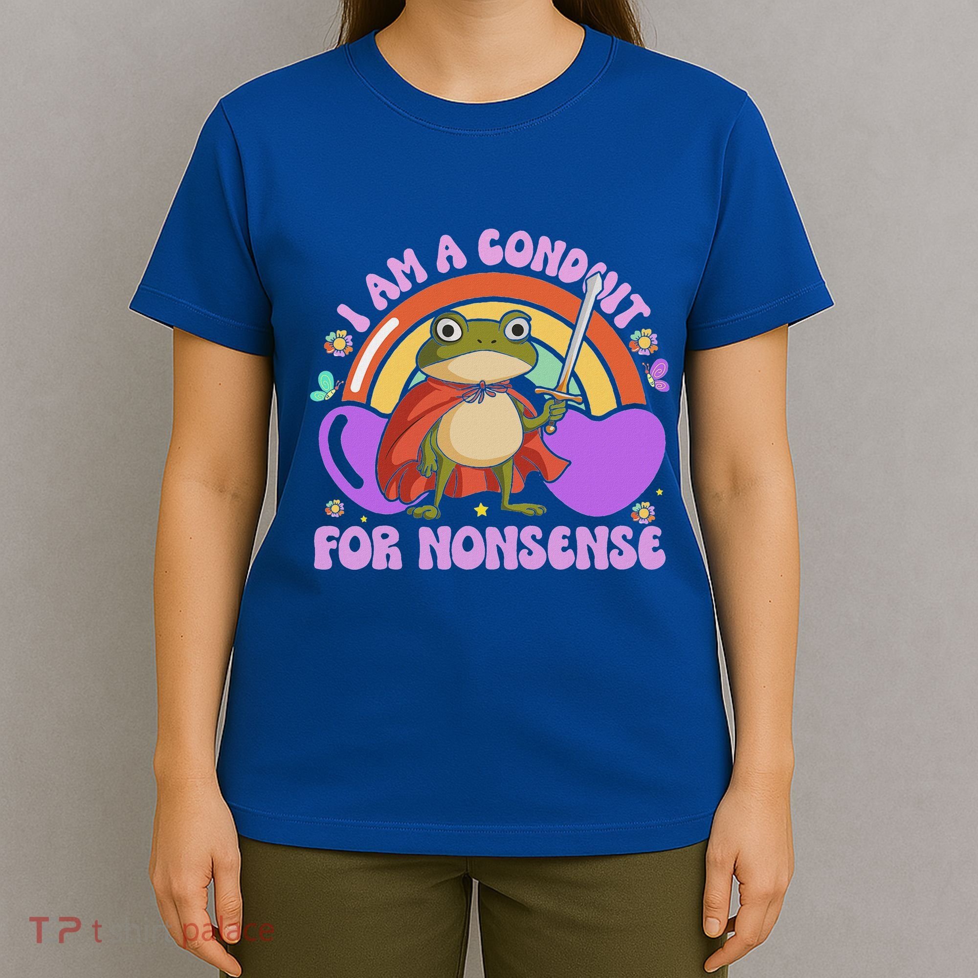 I Am A Conduit For Nonsense T-Shirt