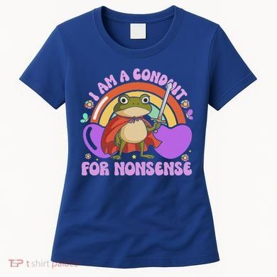 I Am A Conduit For Nonsense Women's T-Shirt