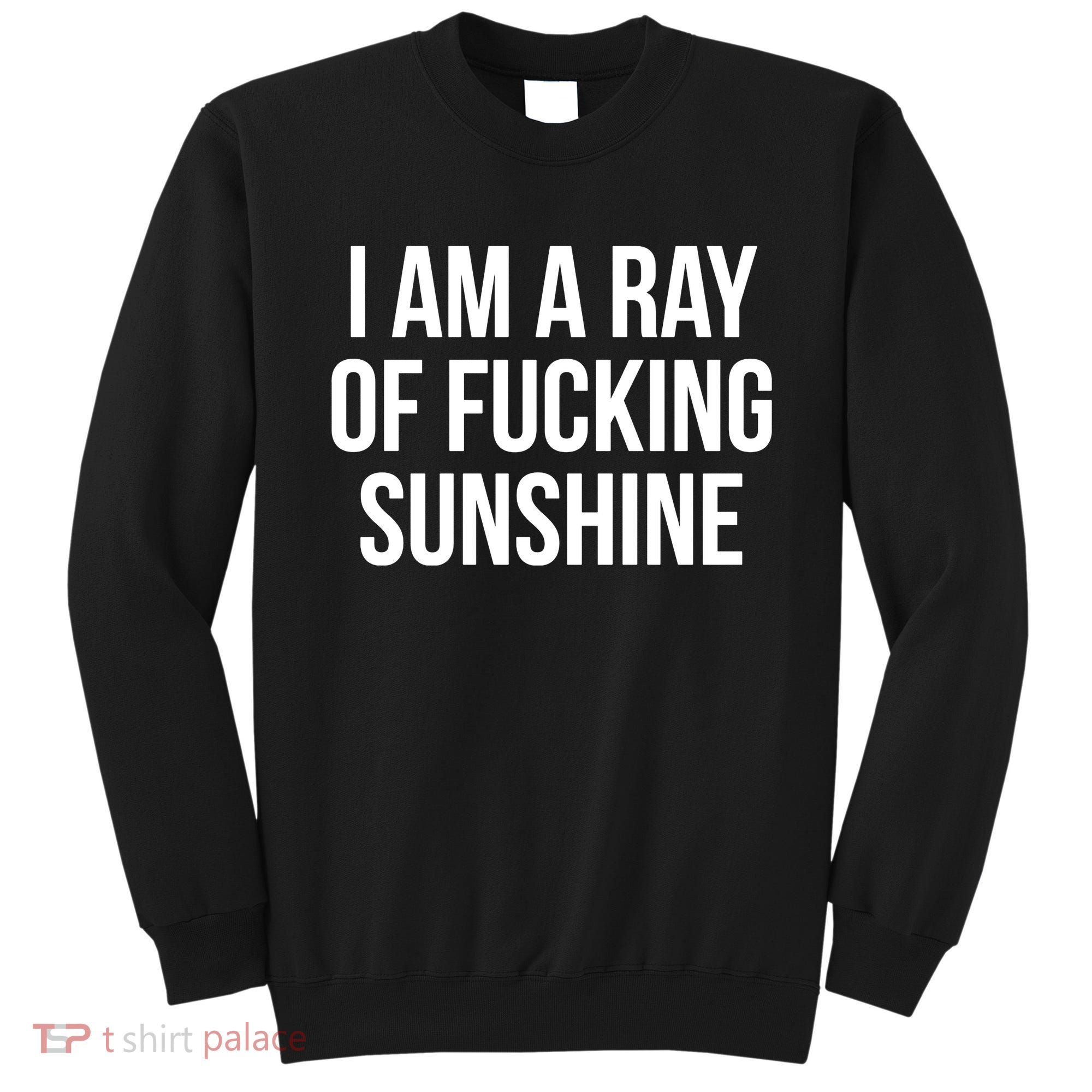 I Am A Ray Of Sunshine Sweatshirt