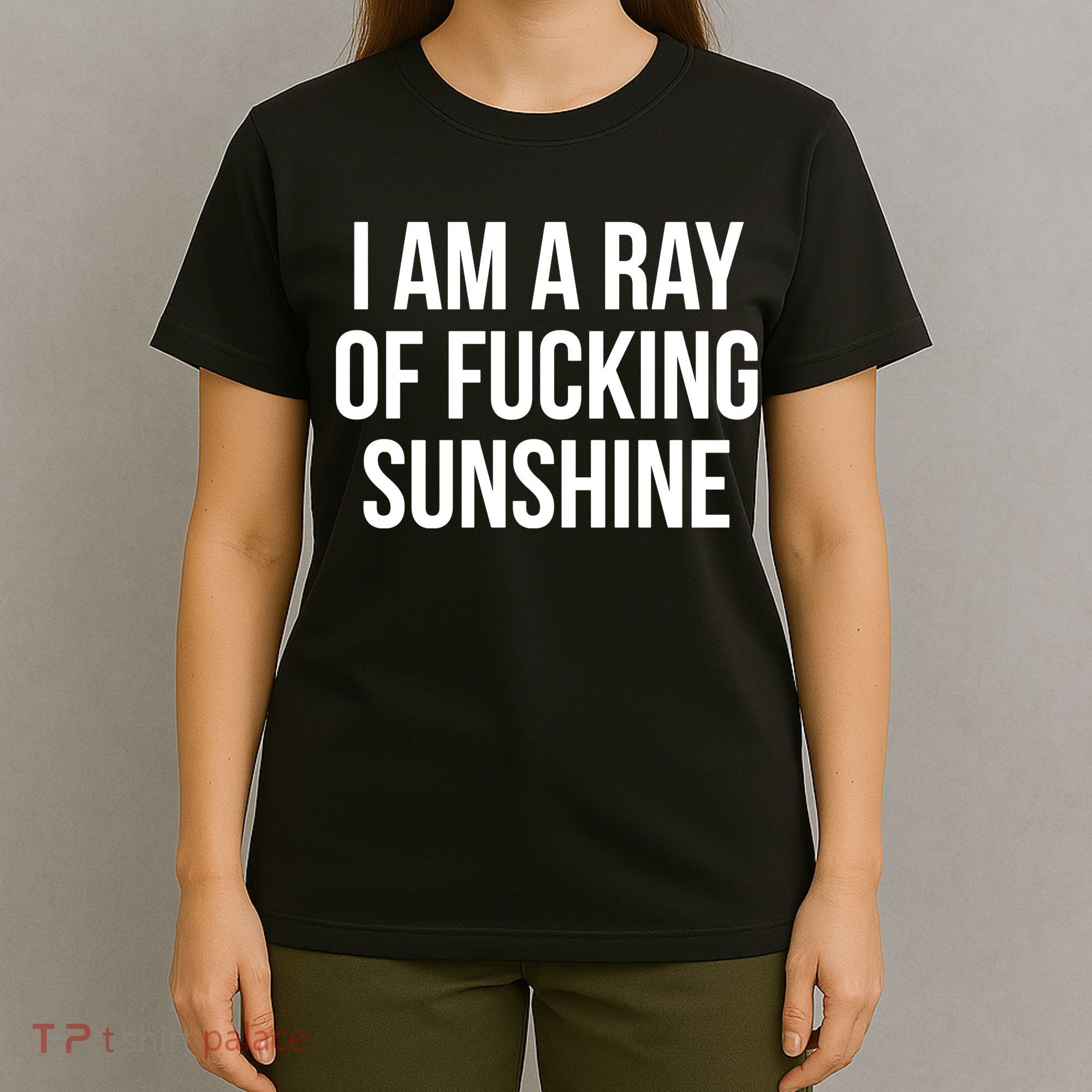 I Am A Ray Of Sunshine T-Shirt