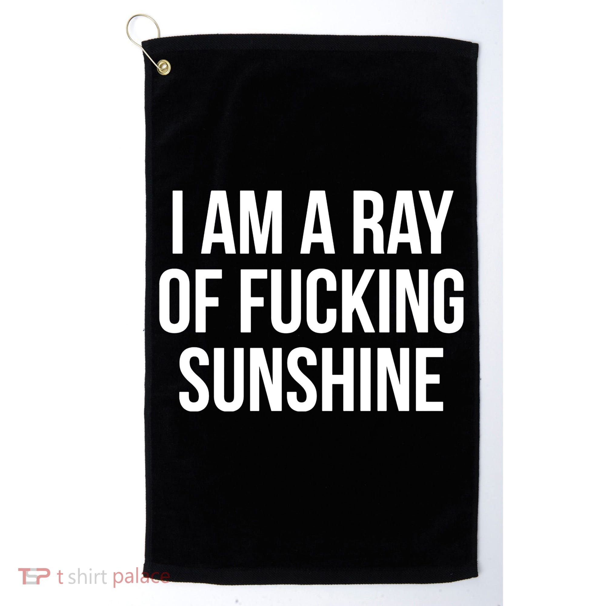 I Am A Ray Of Sunshine Golf Towel