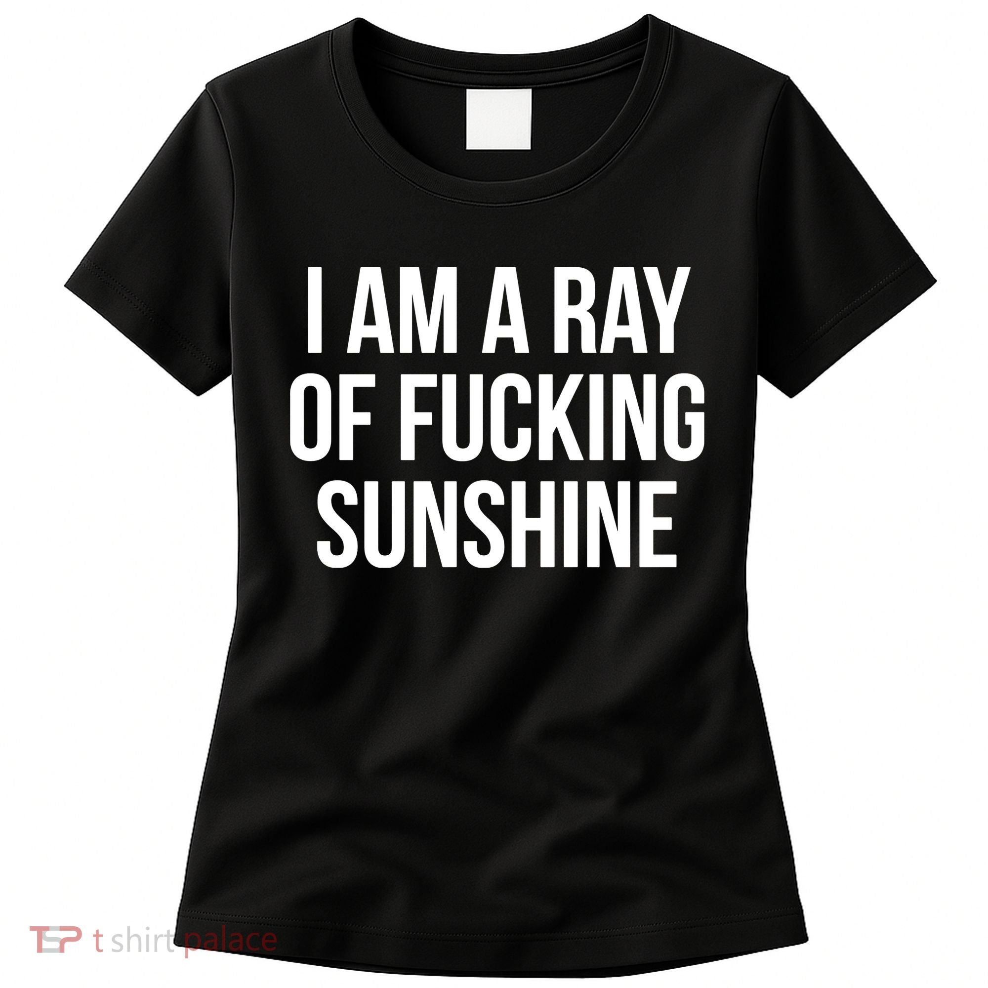 I Am A Ray Of Sunshine Women's T-Shirt