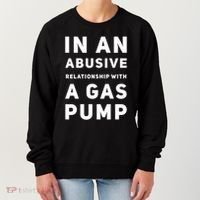 In An Abusive Relationship With A Gas Pump Prices High Gift Women's Sweatshirt thumb 0