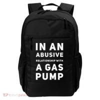 In An Abusive Relationship With A Gas Pump Prices High Gift Backpack thumb 0