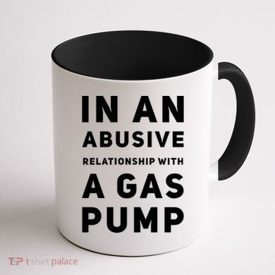 In An Abusive Relationship With A Gas Pump Prices High Gift Coffee Mug back