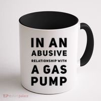 In An Abusive Relationship With A Gas Pump Prices High Gift Coffee Mug thumb 1