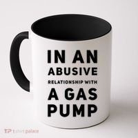In An Abusive Relationship With A Gas Pump Prices High Gift Coffee Mug thumb 0