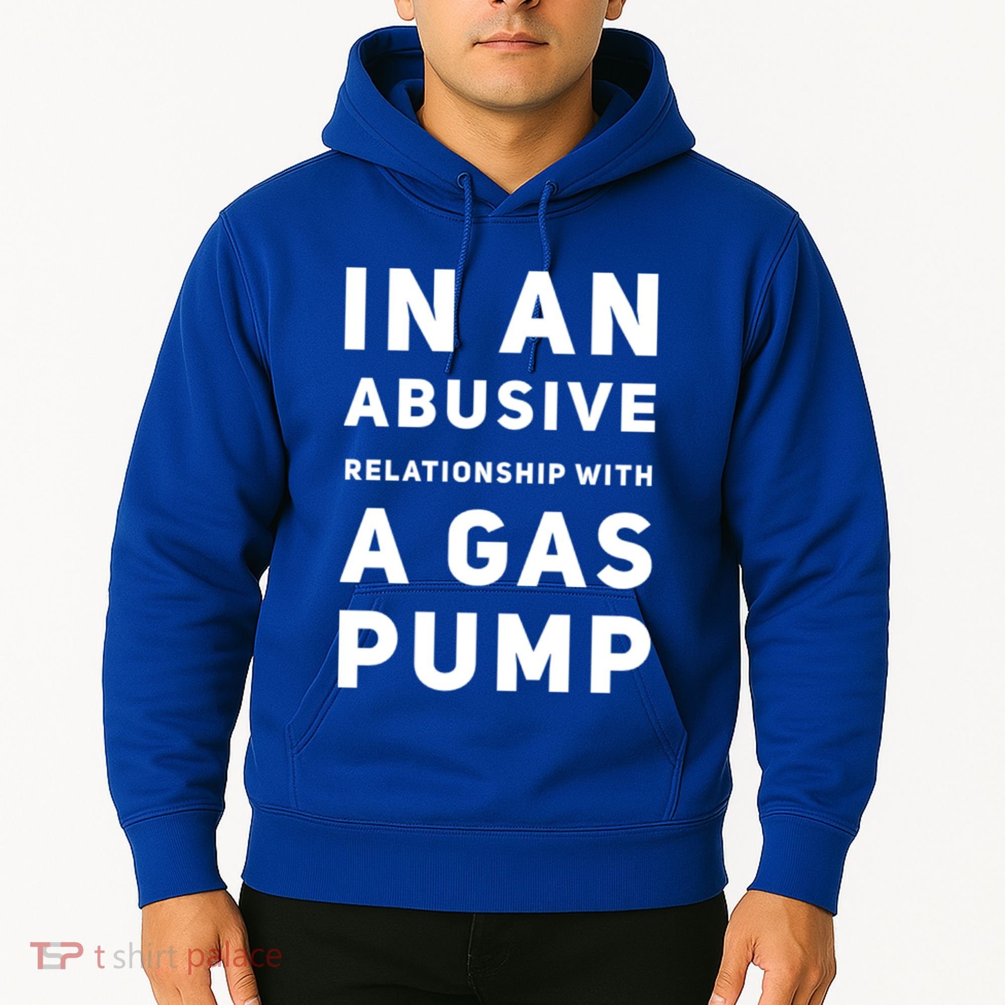 In An Abusive Relationship With A Gas Pump Prices High Gift Hoodie