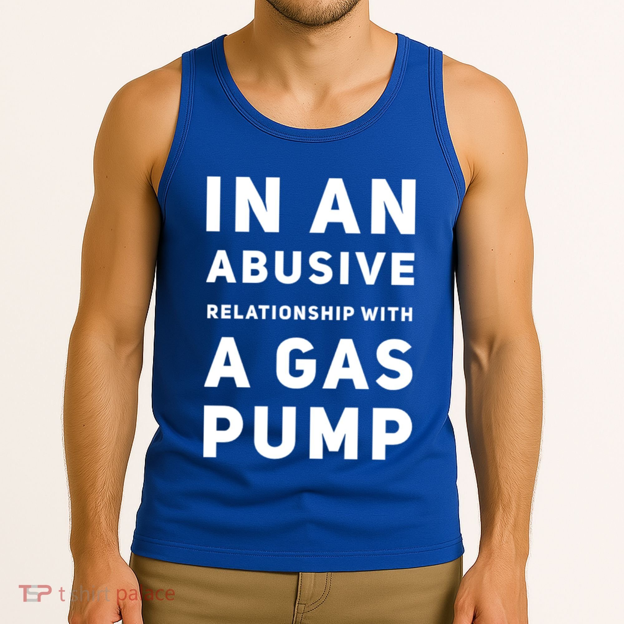 In An Abusive Relationship With A Gas Pump Prices High Gift Tank Top