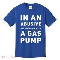 In An Abusive Relationship With A Gas Pump Prices High Gift Kids T-Shirt thumb 0