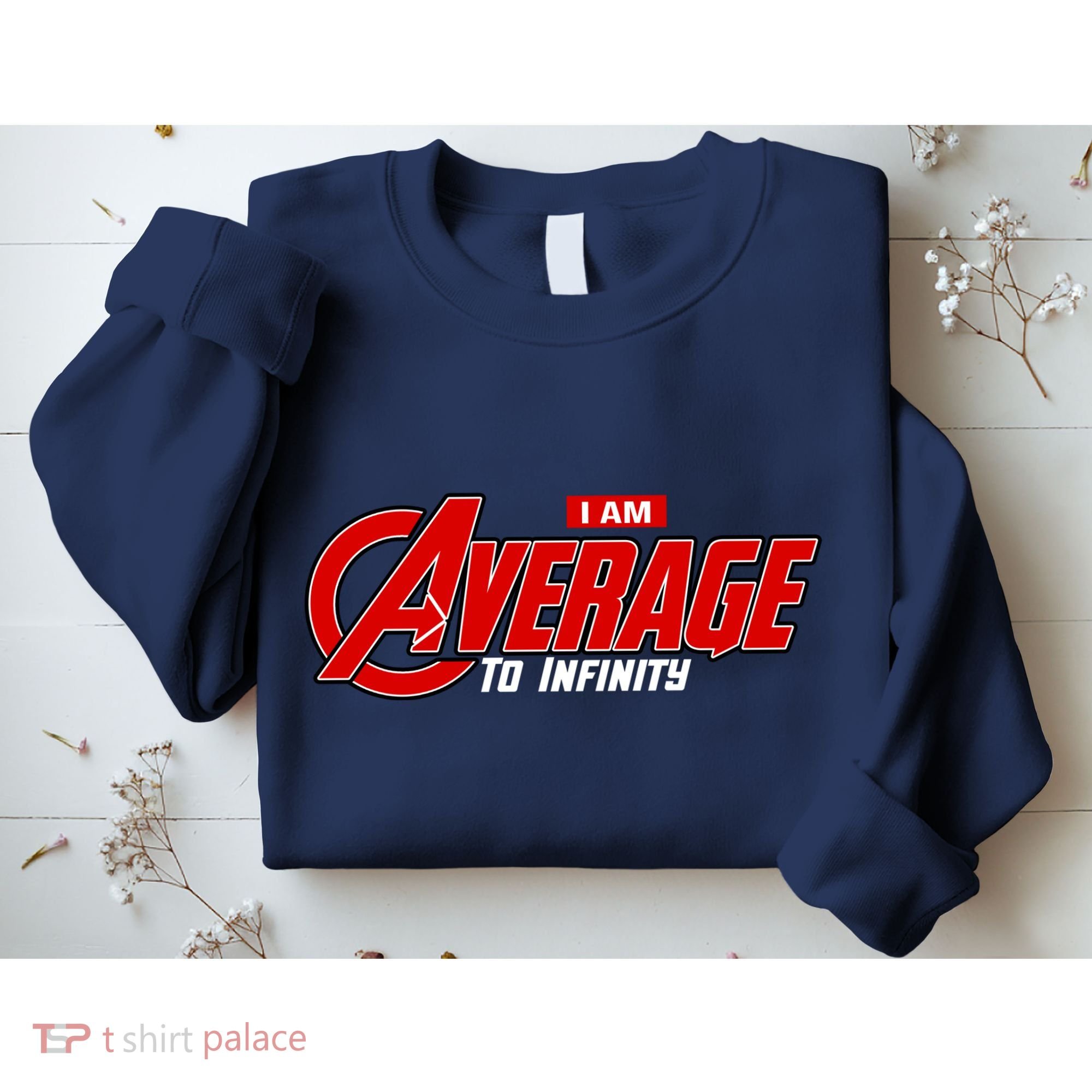 I Am Average To Infinity Sweatshirt