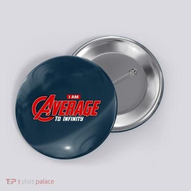 I Am Average To Infinity Button